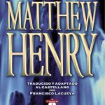 Comentario Biblico Matthew Henry: Obra completa sin abreviar 13 tomos en 1 Tapa dura