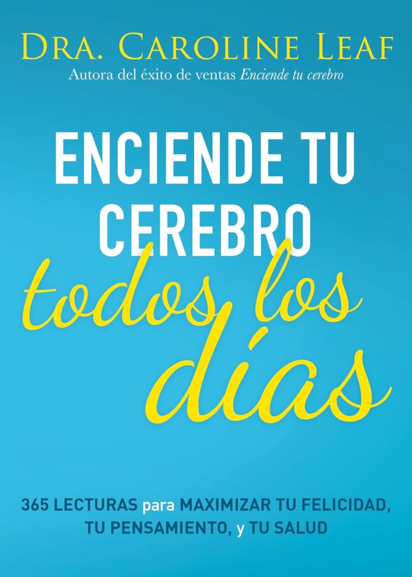 Devocional Enciende tu cerebro todos los días: 365 lecturas para maximizar tu felicidad, tu pensamiento y tu salud