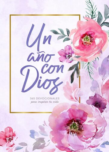 Un año con Dios: 365 devocionales para inspirar tu vida