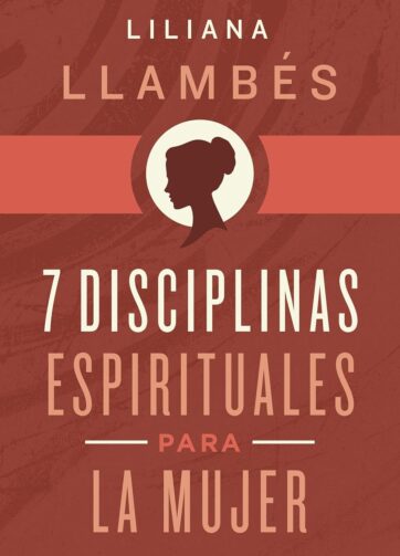 7 Disciplinas espirituales para la mujer