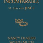 Incomparable: 50 días con Jesús
