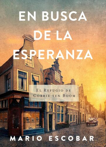 En busca de la esperanza: El refugio de Corrie Ten Boom