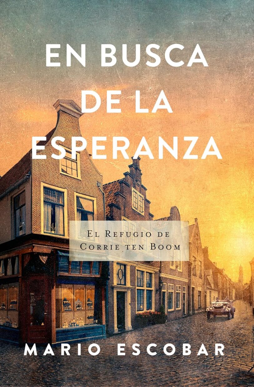 En busca de la esperanza: El refugio de Corrie Ten Boom