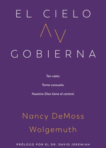 El cielo gobierna: Ten valor. Toma consuelo. Nuestro Dios tiene el control.
