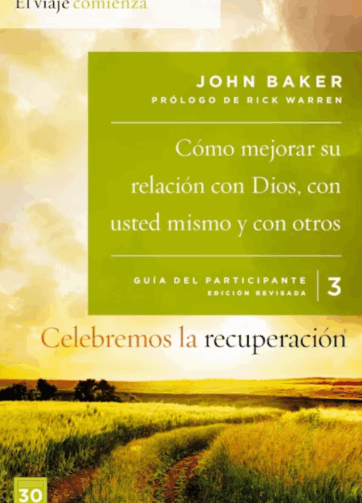 Celebremos la recuperación Guía 3: Cómo mejorar su relación con Dios, con usted mismo y con otros: Un programa de recuperación basado en ocho principios de las bienaventuranzas