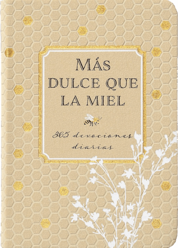 Portada del libro Más dulce que la miel, devocional cristiano diario con 365 reflexiones