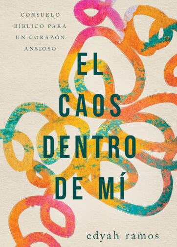 Portada del libro El caos dentro de mí – consuelo bíblico corazón ansioso