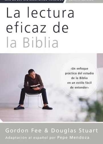 Autores Gordon Fee y Douglas Stuart explicando La lectura eficaz de la Biblia cuarta edición