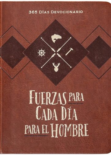 Fuerzas para cada día para el hombre devocionario para hombres cristianos