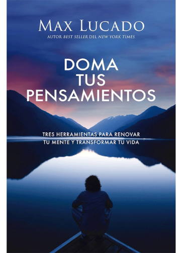 Doma tus pensamientos Max Lucado libro físico cristiano