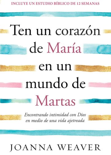 ten un corazón de maría en un mundo de martas libro joanna weaver