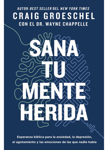 Libro Sana tu mente herida de Craig Groeschel en Gracia Abundante Librería